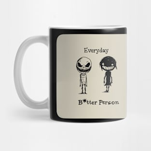 Everyday B*tter Person Mug